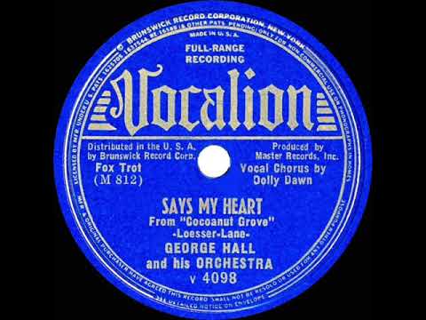 1938 George Hall - Says My Heart (Dolly Dawn, vocal)