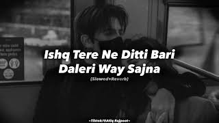 Download lagu Ishq tery ne diti bari daleri wy sajna 🙏🙏🙏Slowed reverb sad song۔New vibe music mp3