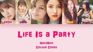 GFRIEND (여자친구) LIFE IS A PARTY Lyrics (Han/Rom) Colour Coded