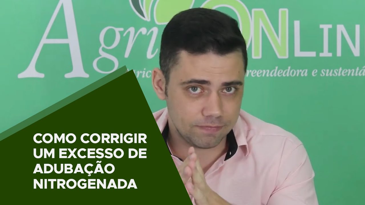COMO CORRIGIR UM EXCESSO DE ADUBAÇÃO NITROGENADA