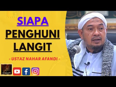 Ustaz Nahar Afandi - SIAPA PENGHUNI LANGIT