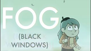 Fog (Black Windows) | Hilda AMV