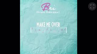 MAKE ME OVER AGAIN BRI BABINEAUX