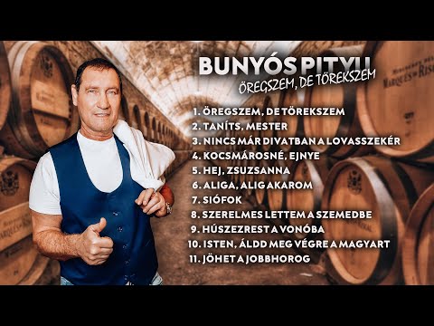 Bunyós Pityu - Öregszem, de törekszem (Teljes album - 2024.)