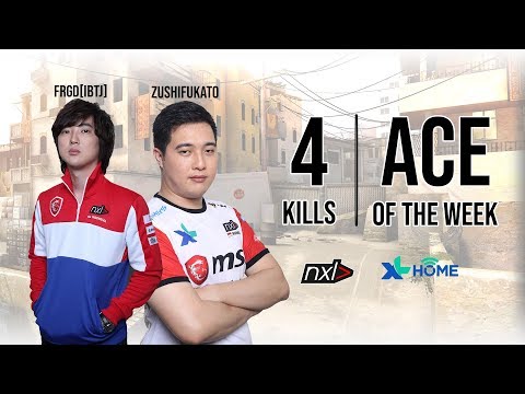 ACE OF THE WEEK | FRGD[IBTJ x ZUSHIFUKATO | XL HOME | NXL CSGO