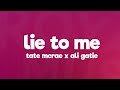 Tate McRae X Ali Gatie Lie To Me Lyrics