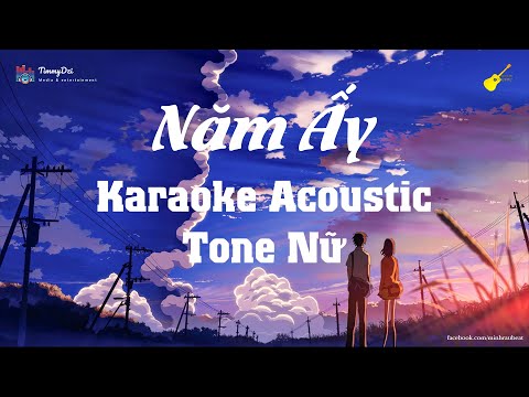 Karaoke - Năm Ấy - Tone Nữ (Beat Acoustic) ĐỨC PHÚC