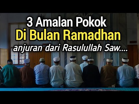 3 Amalan Pokok Di Bulan Ramadhan || jangan sampai ketinggalan...