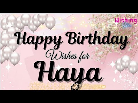 Happy Birthday Haya😊🎂| birthday wishes with name #wishingstar