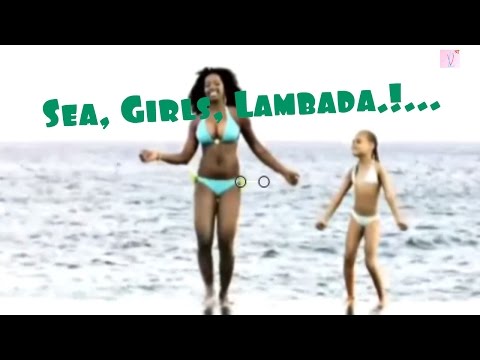 Sea, Girls, Lambada !