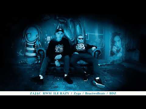 ZAJĄC RWM FEAT. ZYGA - ILE RAZY PROD BRACTWOBEATS CUTY BDZ