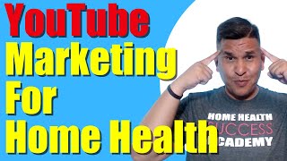 Online Marketing | Youtube Home Health Marketing | Getting Patient Referrals Online