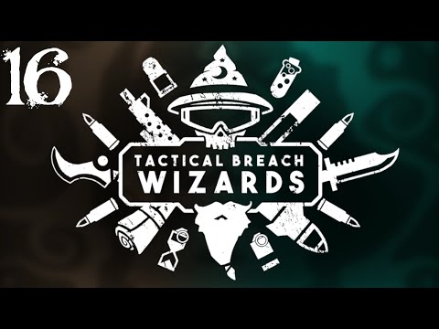 SB Plays Tactical Breach Wizards 17 - A Dog Eat Dog World
