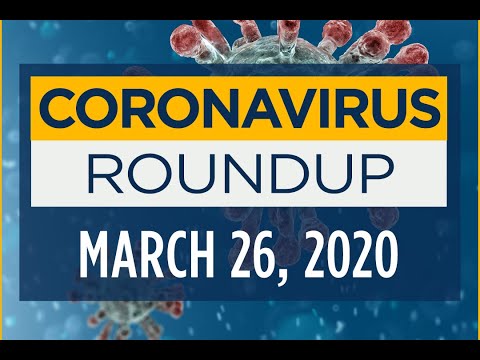 Coronavirus News Roundup - March 26, 2020