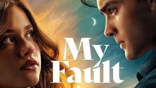 new movie my fault full movie 2023 / new hollywood