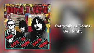Drivin N Cryin - &quot;Everything&#39;s Gonna Be Alright&quot; [Audio Only]