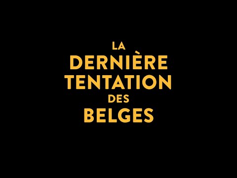 Bande-annonce: "La Dernière Tentation des Belges"