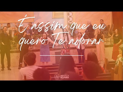 Quero te Adorar - Assembleia De Deus Em Vila…