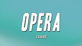 D Savage - Opera (Lyrics)