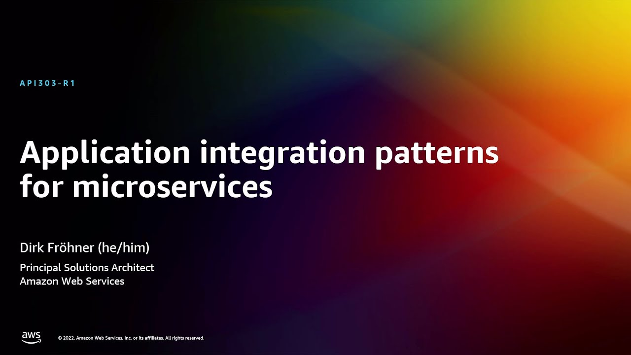 AWS re:Invent 2022 - Application integration patterns for microservices (API303-R)