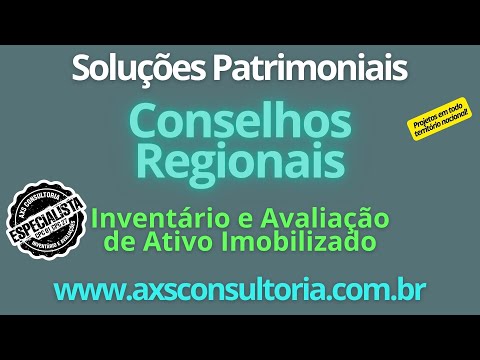 Conselhos Regionais - Consultoria Especializada em Inventario e Avaliação de Ativo Imobilizado! Consultoria Empresarial Passivo Bancário Ativo Imobilizado Ativo Fixo