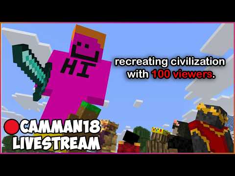 Can Random Viewers Recreate Civilization in Minecraft? camman18 Full Twitch VOD