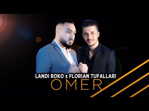 Landi Roko ft. Florian Tufallari - Omer