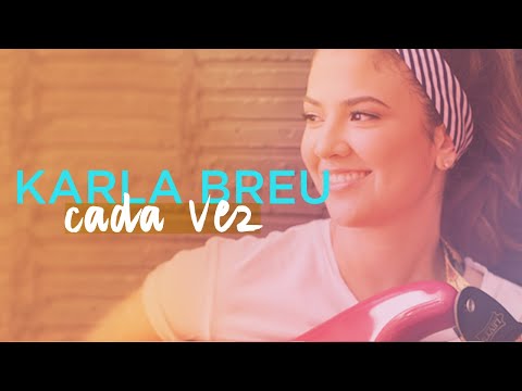 Karla Breu - Cada Vez (video oficial)
