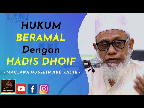 Maulana Hussein Abd Kadir Yusufi - HUKUM BERAMAL Dengan HADIS DHOIF