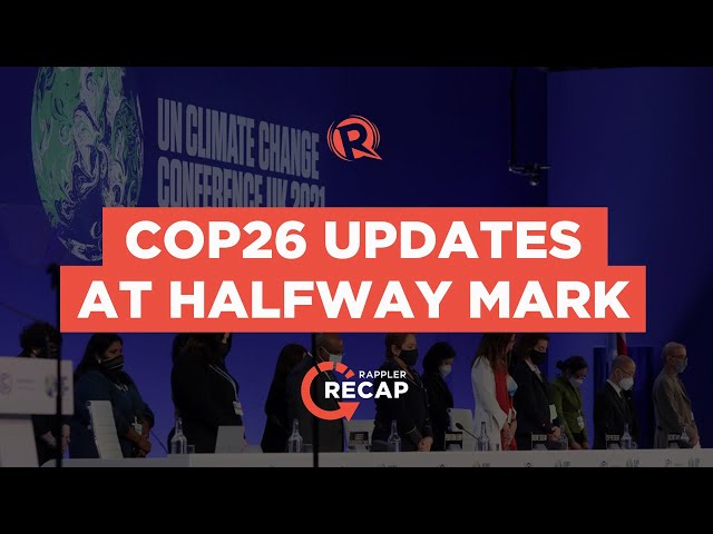 [WATCH] Rappler Recap: COP26 updates at halfway mark