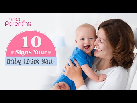 10 Definite Signs That Prove Your Baby Loves You Back