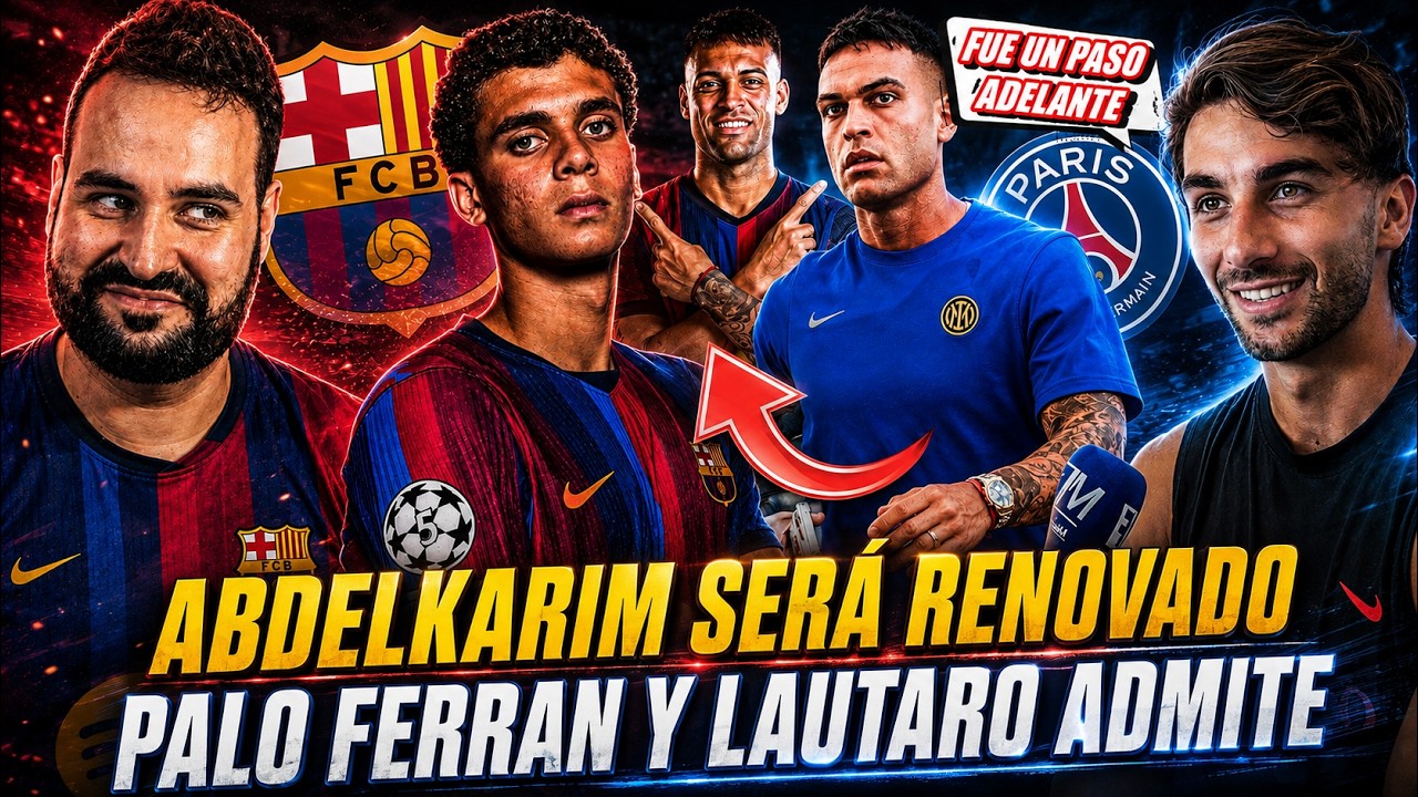 🚨ÚLTIMA HORA BARÇA ¡HAMZA SUBIDA de CLÁUSULA! - LAUTARO ADMITE CONTACTOS y FERRAN: "PASO ADELANTE"
