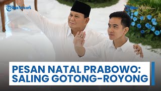 Presiden Prabowo Beri Pesan Natal Tahun 2025: Ajak Warga Indonesia untuk Saling Bergotong-royong