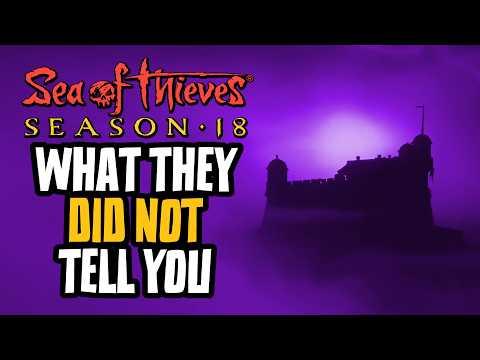 Season 18 Update - What They DIDN'T Tell You - Sea of Thieves