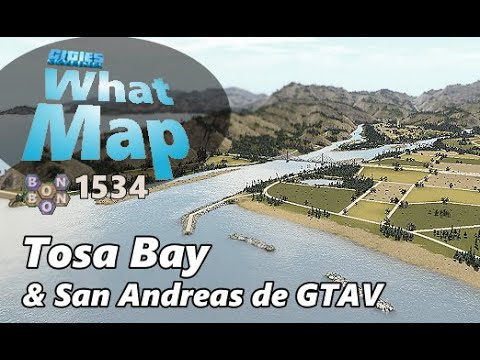 #CitiesSkylines - What Map - Map Review 1534 - Tosa Bay & San Andreas de GTAV
