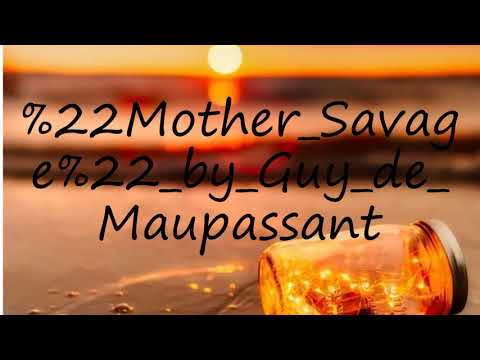 How to pronounce "Mother Savage" by Guy de Maupassant?