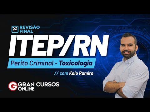 Revisão Final ITEP RN - Perito Criminal - Toxicologia com Kaio Ramiro