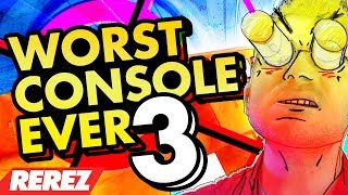Worst Console Ever 3 - Rerez