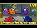D79Tornado mag mij niet killen! | Among Us LIVE