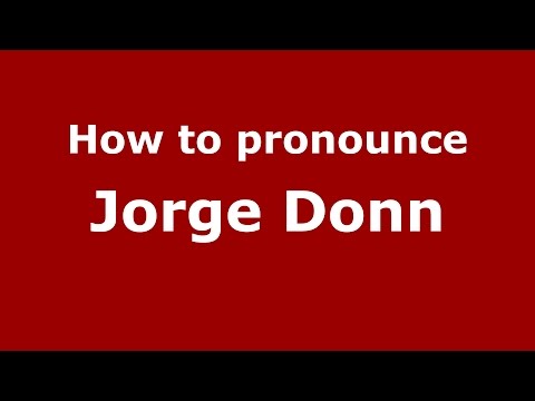 How to pronounce Jorge Donn (Spanish/Argentina) - PronounceNames.com