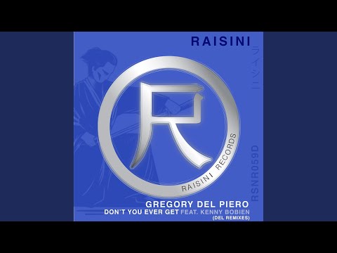 Don't You Ever Get (Del Dub Mix)