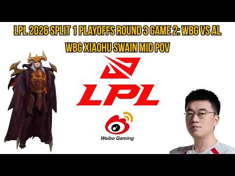 LPL 2026 Split 1 Playoffs Round 3 Game 2: WBG vs AL | WBG Xiaohu Swain Mid POV