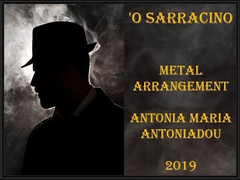 Antonia Maria Antoniadou/'O Sarracino (Instrumental Metal Arrangement)
