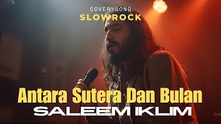 Download lagu “Antara Sutera dan Bulan – Cover Slowrock Malaysia | Saleem Iklim | Versi Paling Syahdu!” mp3 Download lagu “Antara Sutera dan Bulan – Cover Slowrock Malaysia | Saleem Iklim | Versi Paling Syahdu!” mp3