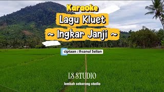 Download lagu Karaoke Lagu Kluet - Ingkar janji mp3