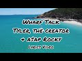 Wharf Talk Lyrics Video Tyler The Creator A AP Rocky