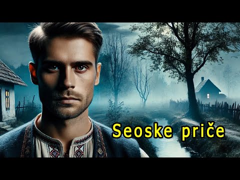 STARE PRIČE SA SELA - Jezive Istinite HOROR Priče iz Srbije