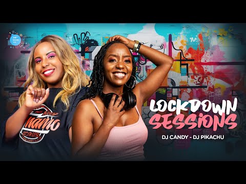 The Lockdown Sessions Ft Dj Pikachu ft Dj Candy