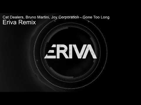 Cat Dealers, Bruno Martini, Joy Corporation - Gone Too Long (Eriva Remix) Future House Music