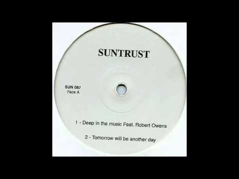 SUNTRUST feat. Robert Owens - Deep in the music